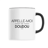 Mug - Appelle-moi Doudou - 6 Coloris - Cadeau Original - Cadeau Personnalisable - Cadeaux-Positifs.com -Unique-Blanc-