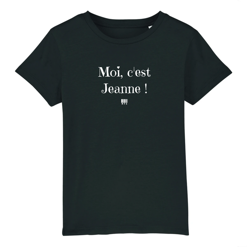 Cadeau anniversaire : T-Shirt Enfant - Moi c'est Jeanne - Coton Bio - 5 Coloris - Cadeau Original - Cadeau Personnalisable - Cadeaux-Positifs.com -3-4 ans-Noir-