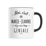 Mug - Marie-Jeanne est trop Géniale - 6 Coloris - Cadeau Original - Cadeau Personnalisable - Cadeaux-Positifs.com -Unique-Blanc-
