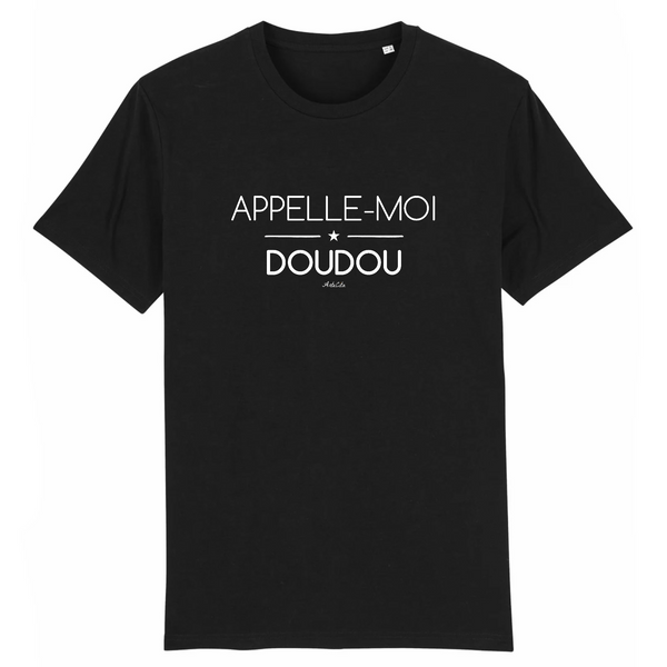 T-Shirt - Appelle-moi Doudou - Coton Bio - Unisexe - Cadeau Original - Cadeau Personnalisable - Cadeaux-Positifs.com -XS-Noir-