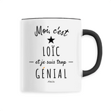 Mug - Loïc est trop Génial - 6 Coloris - Cadeau Original - Cadeau Personnalisable - Cadeaux-Positifs.com -Unique-Noir-