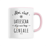Mug - Lateescha est trop Géniale - 6 Coloris - Cadeau Original - Cadeau Personnalisable - Cadeaux-Positifs.com -Unique-Blanc-