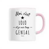 Mug - Lolo est trop Génial - 6 Coloris - Cadeau Original - Cadeau Personnalisable - Cadeaux-Positifs.com -Unique-Rose-