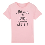 T-Shirt Enfant - Louise est trop Géniale - Coton Bio - Cadeau Original - Cadeau Personnalisable - Cadeaux-Positifs.com -3-4 ans-Rose-