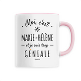 Mug - Marie-Hélène est trop Géniale - 6 Coloris - Cadeau Original - Cadeau Personnalisable - Cadeaux-Positifs.com -Unique-Rose-