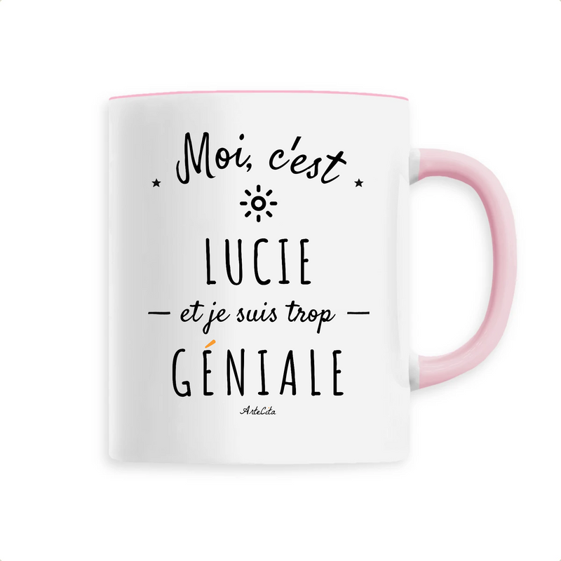 Cadeau anniversaire : Mug - Lucie est trop Géniale - 6 Coloris - Cadeau Original - Cadeau Personnalisable - Cadeaux-Positifs.com -Unique-Rose-