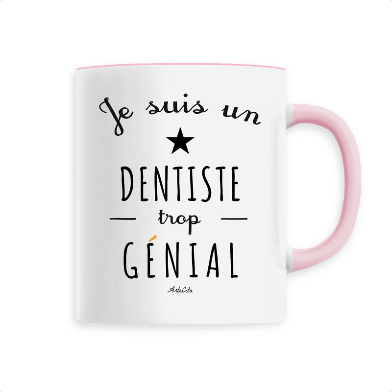 Cadeau anniversaire : Mug - Un Dentiste trop Génial - 6 Coloris - Cadeau Original - Cadeau Personnalisable - Cadeaux-Positifs.com -Unique-Rose-
