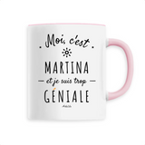 Mug - Martina est trop Géniale - 6 Coloris - Cadeau Original - Cadeau Personnalisable - Cadeaux-Positifs.com -Unique-Blanc-