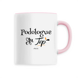 Mug - Podologue au Top - 6 Coloris - Cadeau Original - Cadeau Personnalisable - Cadeaux-Positifs.com -Unique-Blanc-
