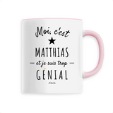 Mug - Matthias est trop Génial - 6 Coloris - Cadeau Original - Cadeau Personnalisable - Cadeaux-Positifs.com -Unique-Rose-
