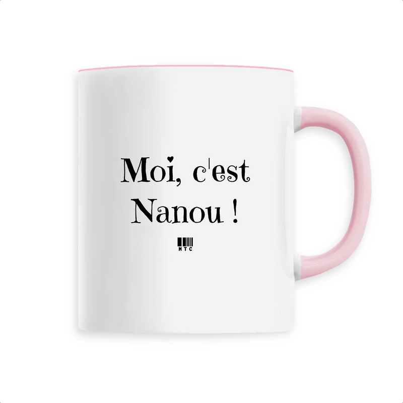 Cadeau anniversaire : Mug - Moi c'est Nanou - 6 Coloris - Cadeau Original - Cadeau Personnalisable - Cadeaux-Positifs.com -Unique-Rose-