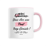 Mug - Merci vous êtes une Prof trop Géniale - 6 Coloris - Unique - Cadeau Personnalisable - Cadeaux-Positifs.com -Unique-Blanc-