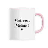 Mug - Moi c'est Méline - 6 Coloris - Cadeau Original - Cadeau Personnalisable - Cadeaux-Positifs.com -Unique-Rose-