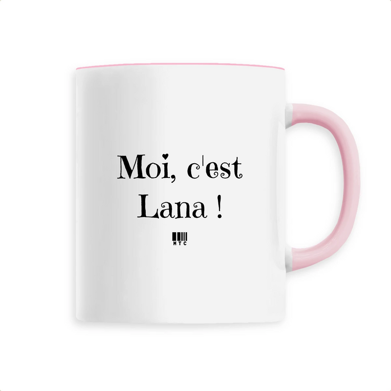Cadeau anniversaire : Mug - Moi, c'est Lana - 6 Coloris - Cadeau Original - Cadeau Personnalisable - Cadeaux-Positifs.com -Unique-Rose-