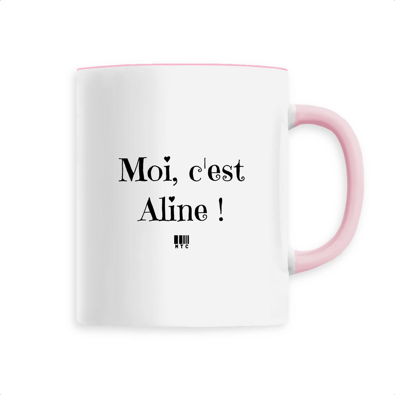 Cadeau anniversaire : Mug - Moi c'est Aline - 6 Coloris - Cadeau Original - Cadeau Personnalisable - Cadeaux-Positifs.com -Unique-Rose-