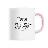 Mug - Frère au Top - Céramique Premium - 6 Coloris - Cadeau Personnalisable - Cadeaux-Positifs.com -Unique-Blanc-