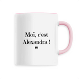 Mug - Moi c'est Alexandra - 6 Coloris - Cadeau Original - Cadeau Personnalisable - Cadeaux-Positifs.com -Unique-Rose-