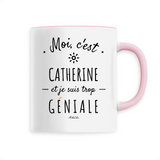 Mug - Catherine est trop Géniale - 6 Coloris - Cadeau Original - Cadeau Personnalisable - Cadeaux-Positifs.com -Unique-Rose-