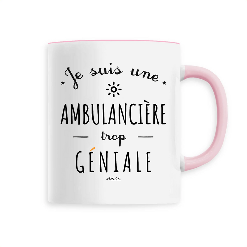 Cadeau anniversaire : Mug - Une Ambulancière trop Géniale - 6 Coloris - Cadeau Original - Cadeau Personnalisable - Cadeaux-Positifs.com -Unique-Rose-