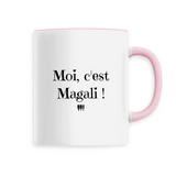 Mug - Moi c'est Magali - 6 Coloris - Cadeau Original - Cadeau Personnalisable - Cadeaux-Positifs.com -Unique-Rose-