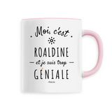 Mug - Roaldine est trop Géniale - 6 Coloris - Cadeau Original - Cadeau Personnalisable - Cadeaux-Positifs.com -Unique-Blanc-