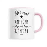 Mug - Anthony est trop Génial - 6 Coloris - Cadeau Original - Cadeau Personnalisable - Cadeaux-Positifs.com -Unique-Rose-