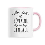 Mug - Séverine est trop Géniale - 6 Coloris - Cadeau Original - Cadeau Personnalisable - Cadeaux-Positifs.com -Unique-Blanc-