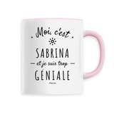 Mug - Sabrina est trop Géniale - 6 Coloris - Cadeau Original - Cadeau Personnalisable - Cadeaux-Positifs.com -Unique-Blanc-