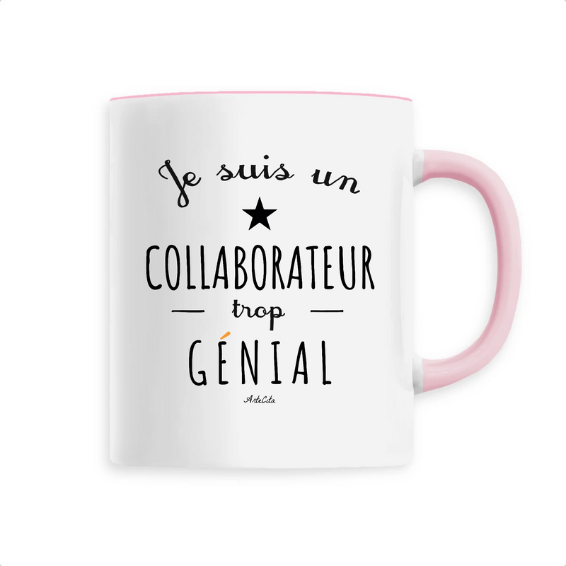 Cadeau anniversaire : Mug - Un Collaborateur trop Génial - 6 Coloris - Cadeau Original - Cadeau Personnalisable - Cadeaux-Positifs.com -Unique-Rose-