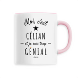 Mug - Célian est trop Génial - 6 Coloris - Cadeau Original - Cadeau Personnalisable - Cadeaux-Positifs.com -Unique-Rose-