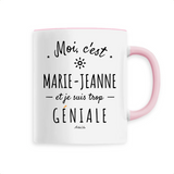 Mug - Marie-Jeanne est trop Géniale - 6 Coloris - Cadeau Original - Cadeau Personnalisable - Cadeaux-Positifs.com -Unique-Rose-