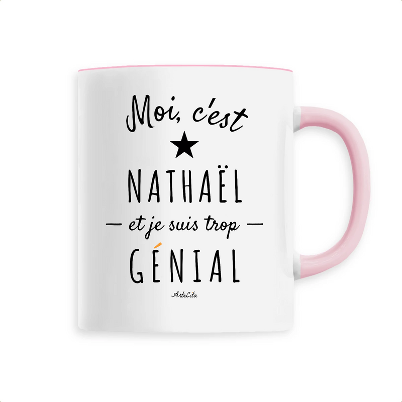 Cadeau anniversaire : Mug - Nathaël est trop Génial - 6 Coloris - Cadeau Original - Cadeau Personnalisable - Cadeaux-Positifs.com -Unique-Rose-