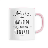 Mug - Mathilde est trop Géniale - 6 Coloris - Cadeau Original - Cadeau Personnalisable - Cadeaux-Positifs.com -Unique-Blanc-