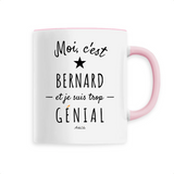Mug - Bernard est trop Génial - 6 Coloris - Cadeau Original - Cadeau Personnalisable - Cadeaux-Positifs.com -Unique-Rose-