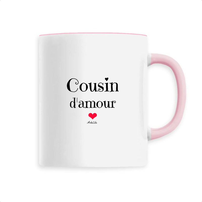 Cadeau anniversaire : Mug - Cousin d'amour - 6 Coloris - Cadeau Original & Tendre - Cadeau Personnalisable - Cadeaux-Positifs.com -Unique-Rose-