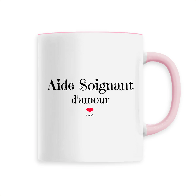 Cadeau anniversaire : Mug - Aide Soignant d'amour - 6 Coloris - Cadeau Original & Unique - Cadeau Personnalisable - Cadeaux-Positifs.com -Unique-Rose-