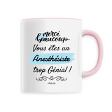 Mug - Merci vous êtes un Anesthésiste trop Génial - 6 Coloris - Unique - Cadeau Personnalisable - Cadeaux-Positifs.com -Unique-Blanc-