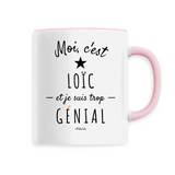 Mug - Loïc est trop Génial - 6 Coloris - Cadeau Original - Cadeau Personnalisable - Cadeaux-Positifs.com -Unique-Blanc-