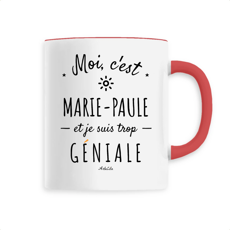 Cadeau anniversaire : Mug - Marie-Paule est trop Géniale - 6 Coloris - Cadeau Original - Cadeau Personnalisable - Cadeaux-Positifs.com -Unique-Rouge-