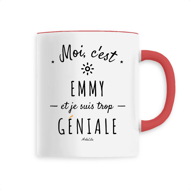 Cadeau anniversaire : Mug - Emmy est trop Géniale - 6 Coloris - Cadeau Original - Cadeau Personnalisable - Cadeaux-Positifs.com -Unique-Rouge-