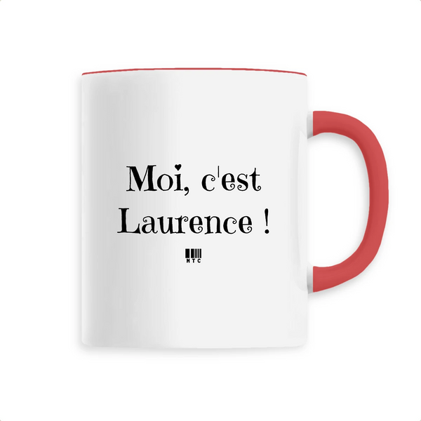 Mug - Moi, c'est Laurence - 6 Coloris - Cadeau Original - Cadeau Personnalisable - Cadeaux-Positifs.com -Unique-Rouge-