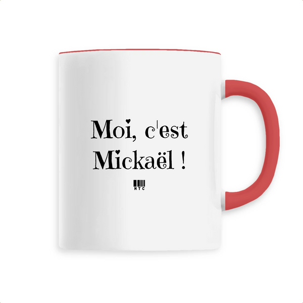 Mug - Moi, c'est Mickaël - 6 Coloris - Cadeau Original - Cadeau Personnalisable - Cadeaux-Positifs.com -Unique-Rouge-