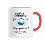 Mug - Merci vous êtes un Prof trop Génial - 6 Coloris - Unique - Cadeau Personnalisable - Cadeaux-Positifs.com -Unique-Blanc-