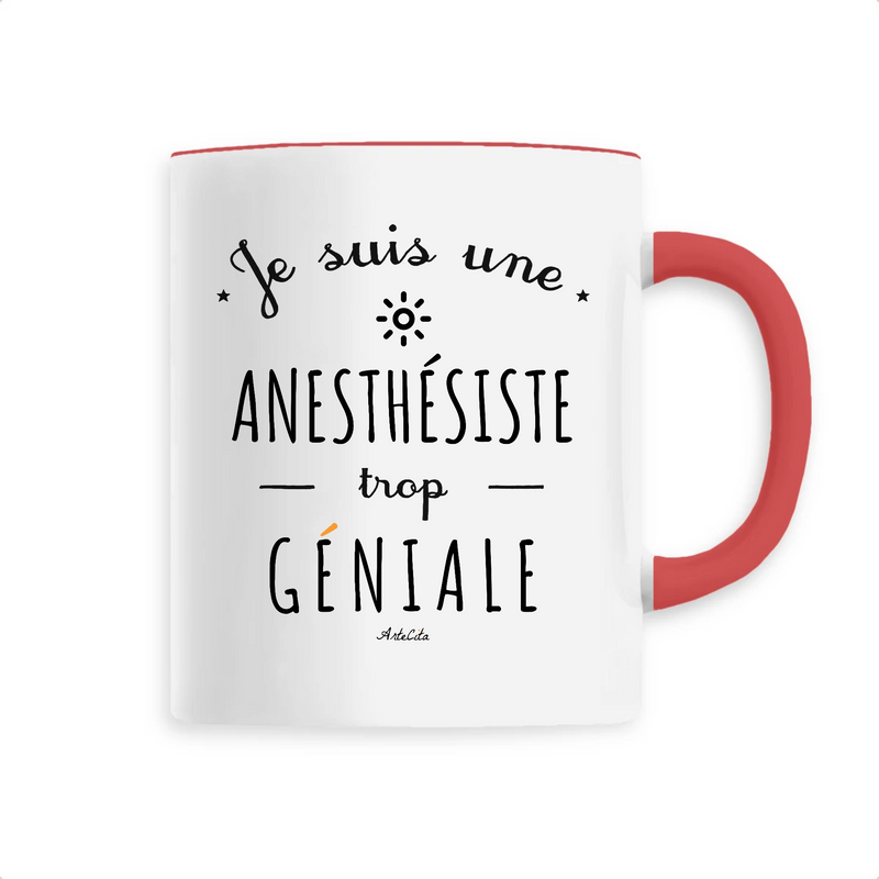 Cadeau anniversaire : Mug - Une Anesthésiste trop Géniale - 6 Coloris - Cadeau Original - Cadeau Personnalisable - Cadeaux-Positifs.com -Unique-Rouge-