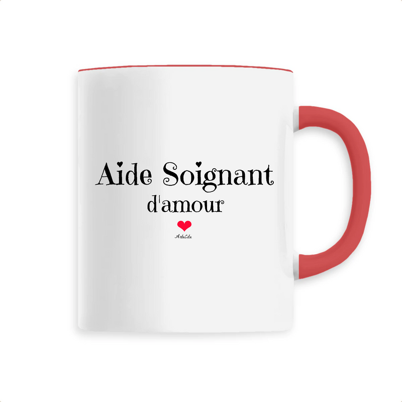 Cadeau anniversaire : Mug - Aide Soignant d'amour - 6 Coloris - Cadeau Original & Unique - Cadeau Personnalisable - Cadeaux-Positifs.com -Unique-Rouge-
