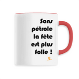 Mug - Sans pétrole la fête est plus folle - 6 Coloris - Cadeau Ecolo - Cadeau Personnalisable - Cadeaux-Positifs.com -Unique-Blanc-