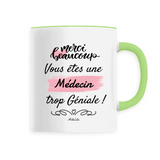 Mug - Merci, vous êtes une Médecin trop Géniale - 6 Coloris - Cadeau Personnalisable - Cadeaux-Positifs.com -Unique-Blanc-
