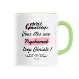 Mug - Merci, vous êtes une Psychomot trop Géniale - 6 Coloris - Cadeau Personnalisable - Cadeaux-Positifs.com -Unique-Blanc-