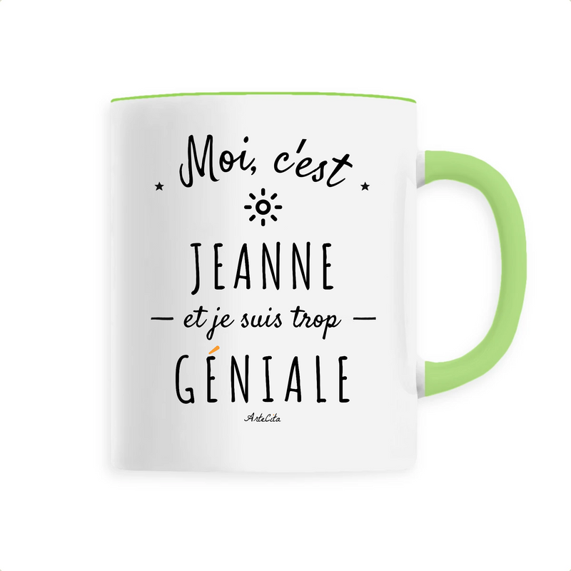 Cadeau anniversaire : Mug - Jeanne est trop Géniale - 6 Coloris - Cadeau Original - Cadeau Personnalisable - Cadeaux-Positifs.com -Unique-Vert-