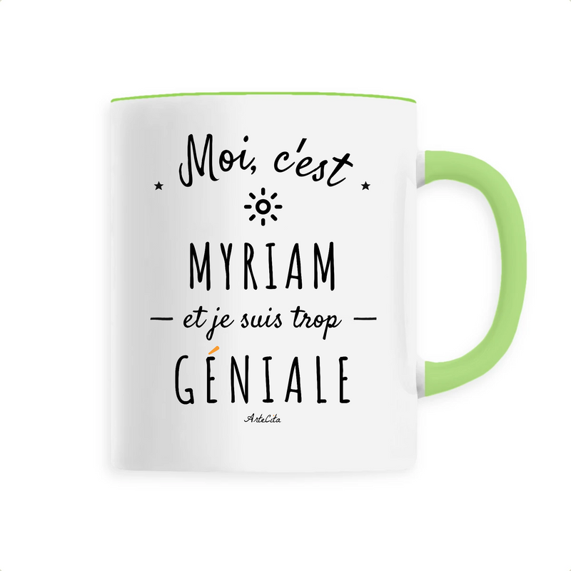 Cadeau anniversaire : Mug - Myriam est trop Géniale - 6 Coloris - Cadeau Original - Cadeau Personnalisable - Cadeaux-Positifs.com -Unique-Vert-